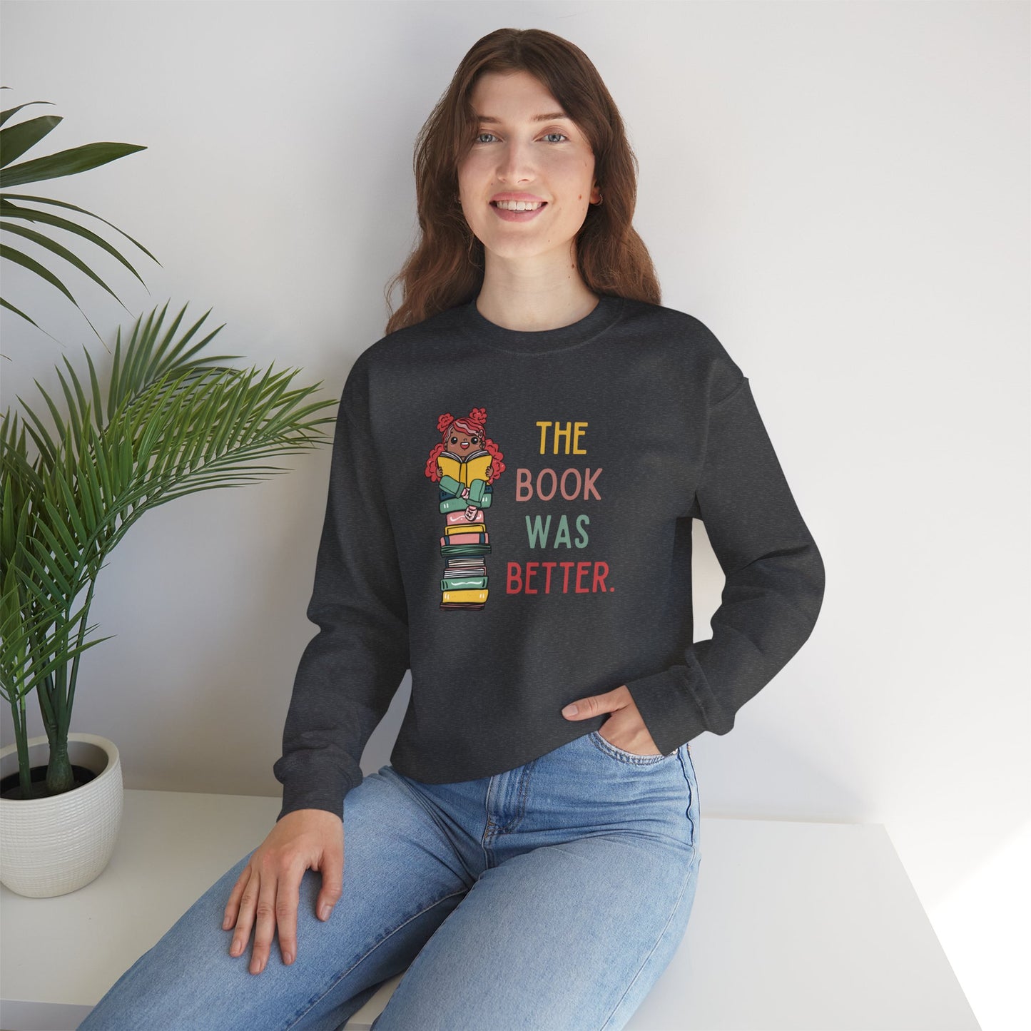 The Book Was Better [1] -- (Adult  Unisex Crewneck Sweatshirt)