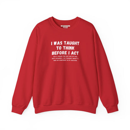 I Think Before I Act (Adult Unisex Crewneck Sweatshirt)