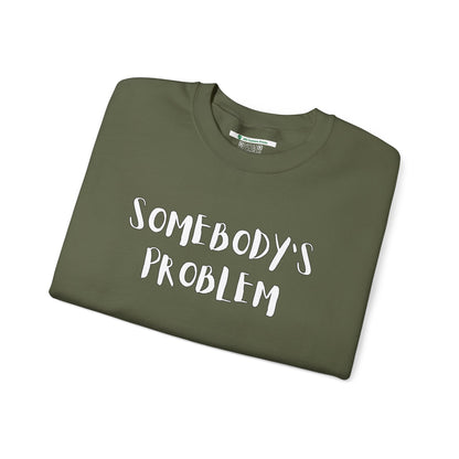 Matching Couple's Set -- "Somebody's Problem" (Adult Unisex Crewneck Sweatshirt)