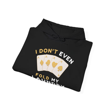 Poker -- I Don't Fold (Adult Unisex Hooded Sweatshirt)