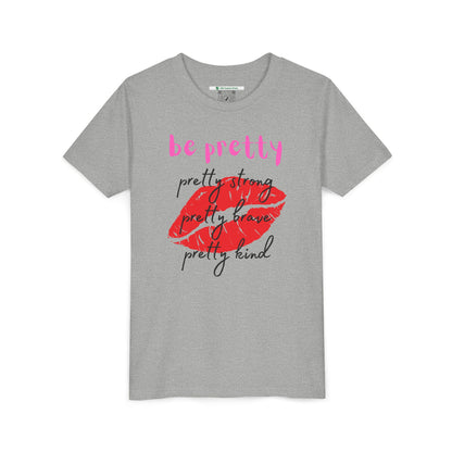 Be Pretty (Youth Unisex Tee)