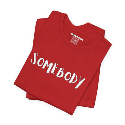Matching Couple's Set -- "Somebody" (Adult Unisex Tee)