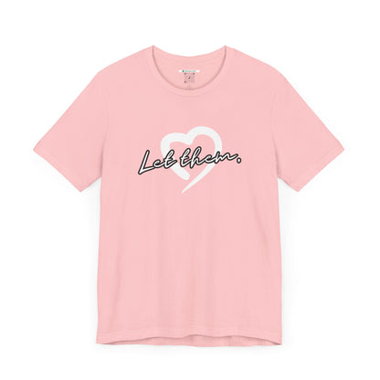 Let Them (Adult Unisex Tee)
