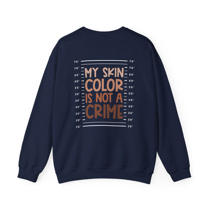My Skin Color is Not a Crime (Adult Unisex Crewneck Sweatshirt)