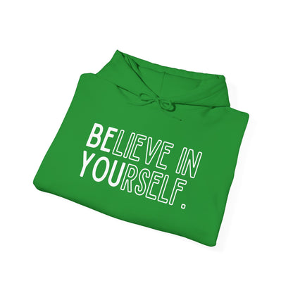 Believe In Yourself -- "Be You" (Adult Unisex Hooded Sweatshirt)