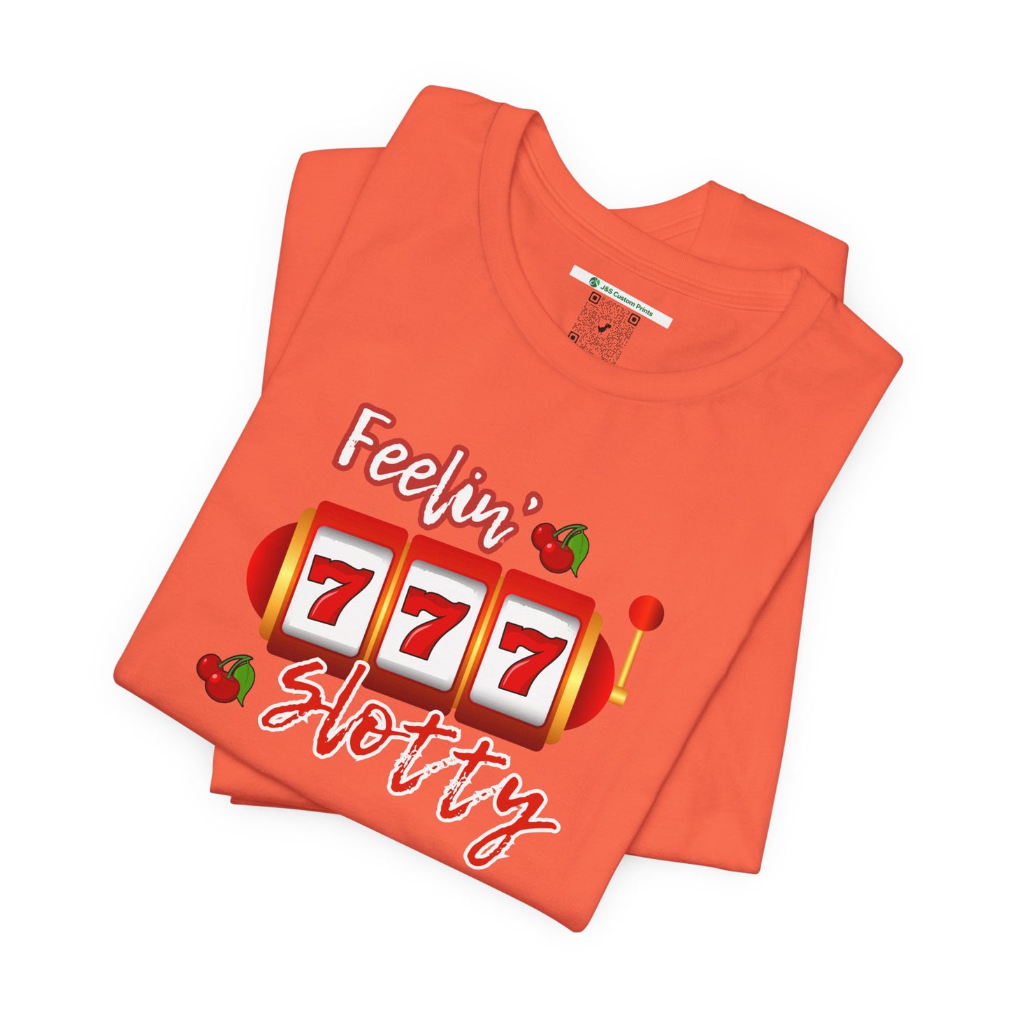 Feelin' Slotty (Adult Unisex Tee)
