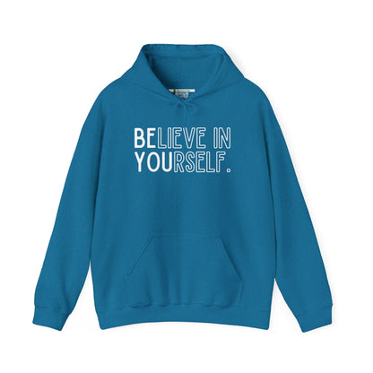 Believe In Yourself -- "Be You" (Adult Unisex Hooded Sweatshirt)