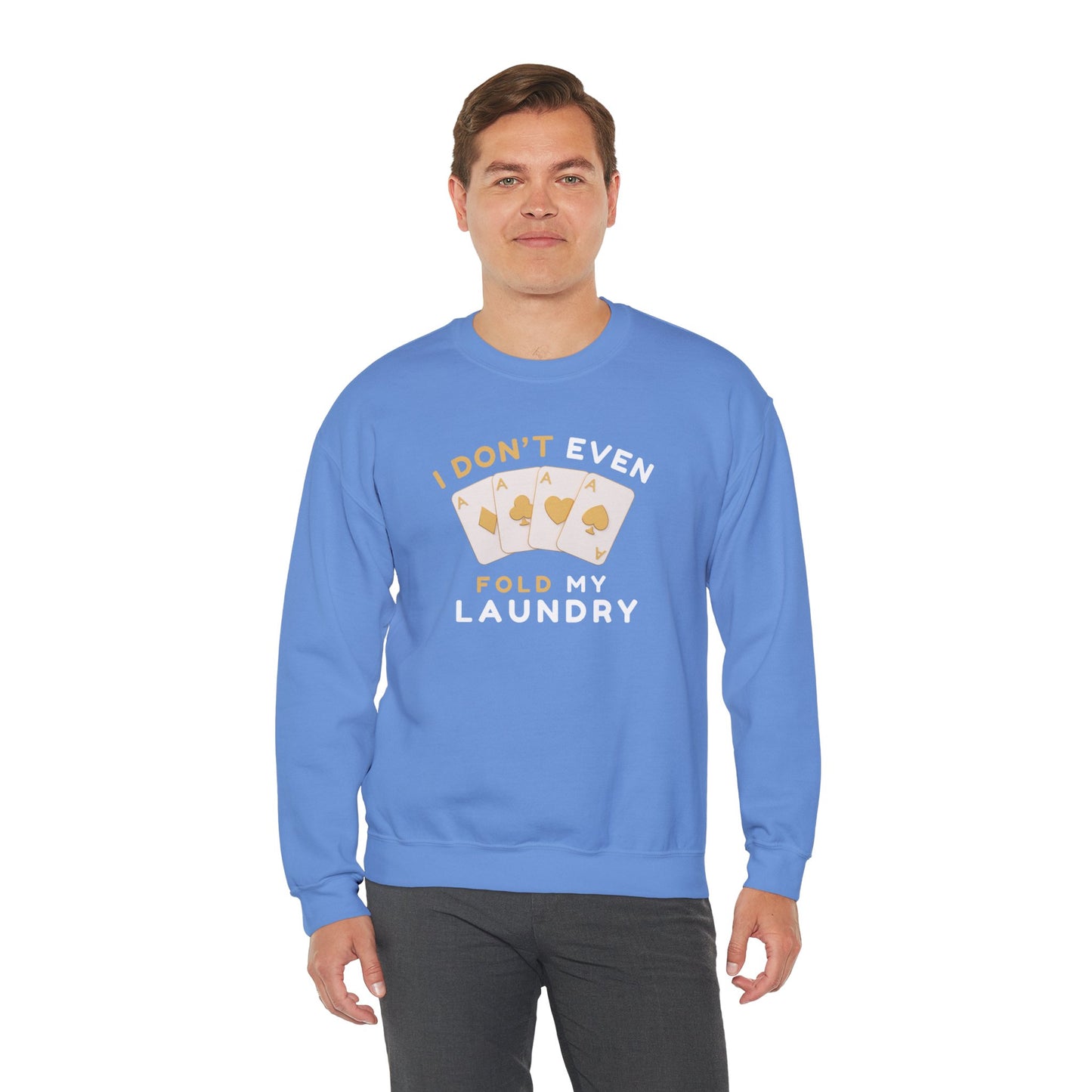 Poker -- I Don't Fold (Adult Unisex Crewneck Sweatshirt)