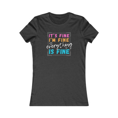 Everything Is Fine (Women's Tee)