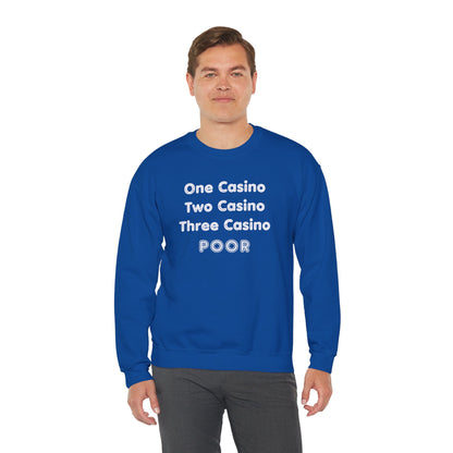 "One Casino, Two Casino, Three Casino, POOR" (Adult Unisex Crewneck Sweatshirt)