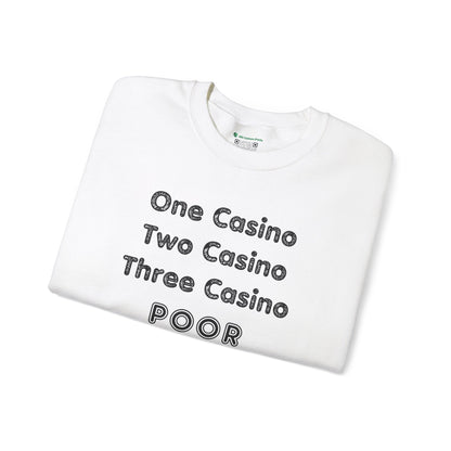 "One Casino, Two Casino, Three Casino, POOR" (Adult Unisex Crewneck Sweatshirt)