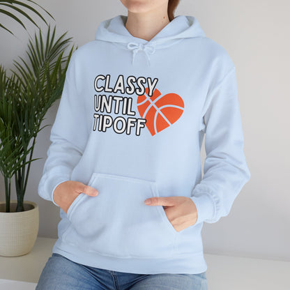 Classy Until Tipoff (Adult Unisex Hooded Sweatshirt)