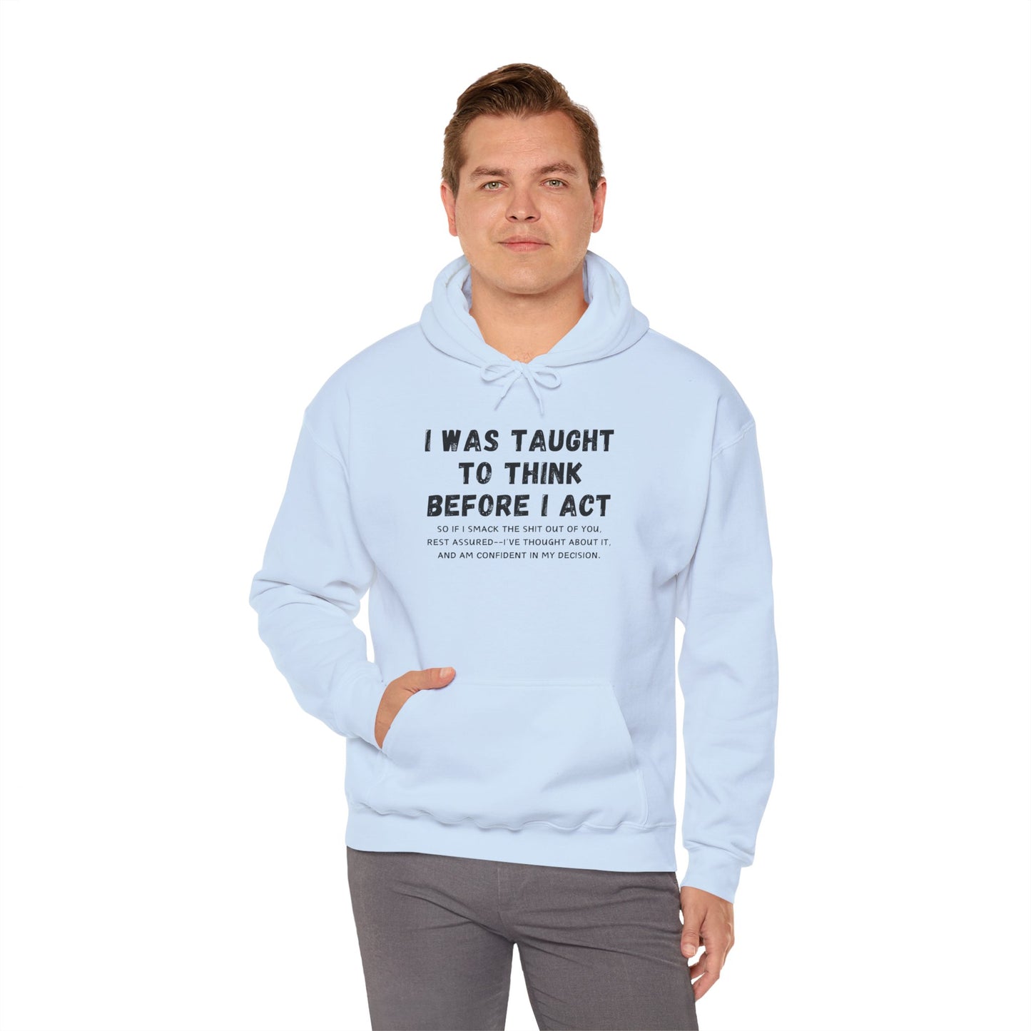 I Think Before I Act (Adult Unisex Hooded Sweatshirt)