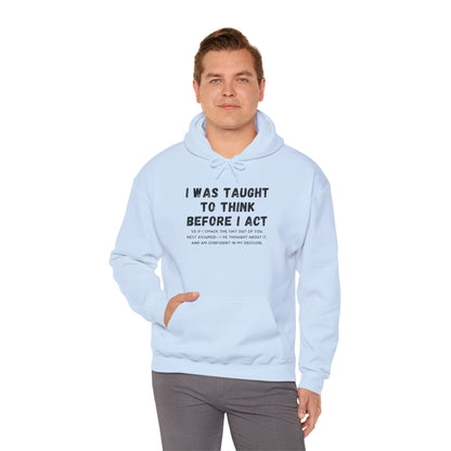I Think Before I Act (Adult Unisex Hooded Sweatshirt)