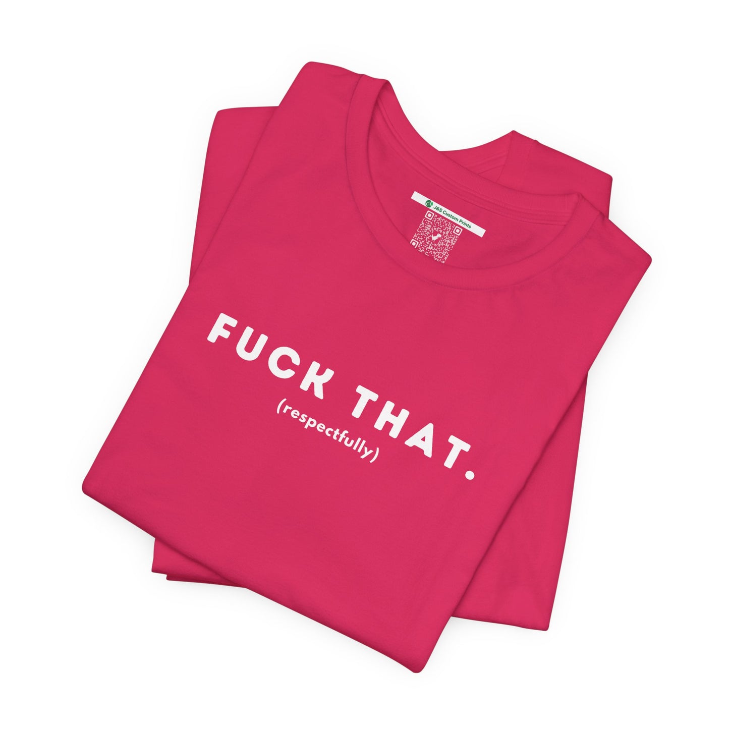 F*ck That (Adult Unisex Tee)