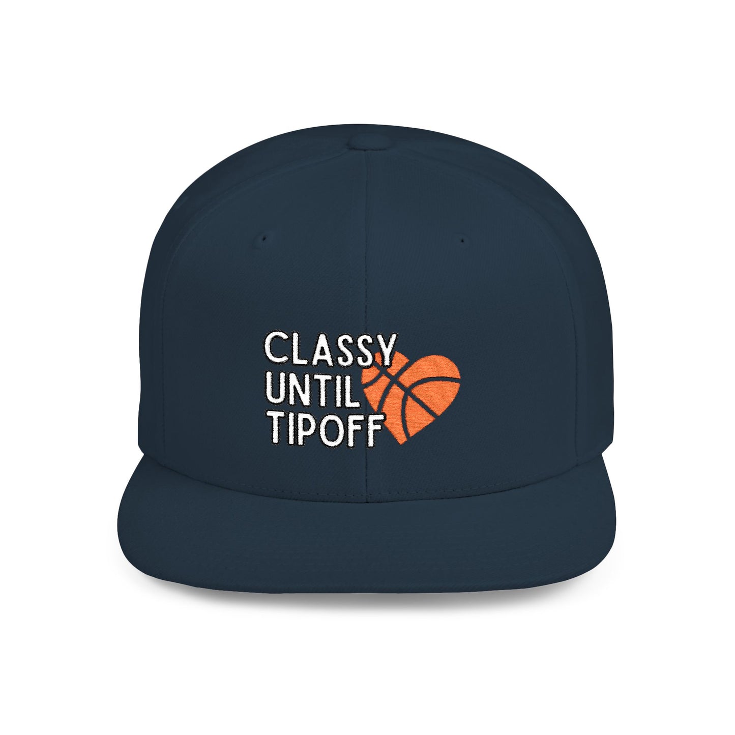 Classy Until Tipoff (Embroidered Flat-Bill, Cotton, Snapback Hat)