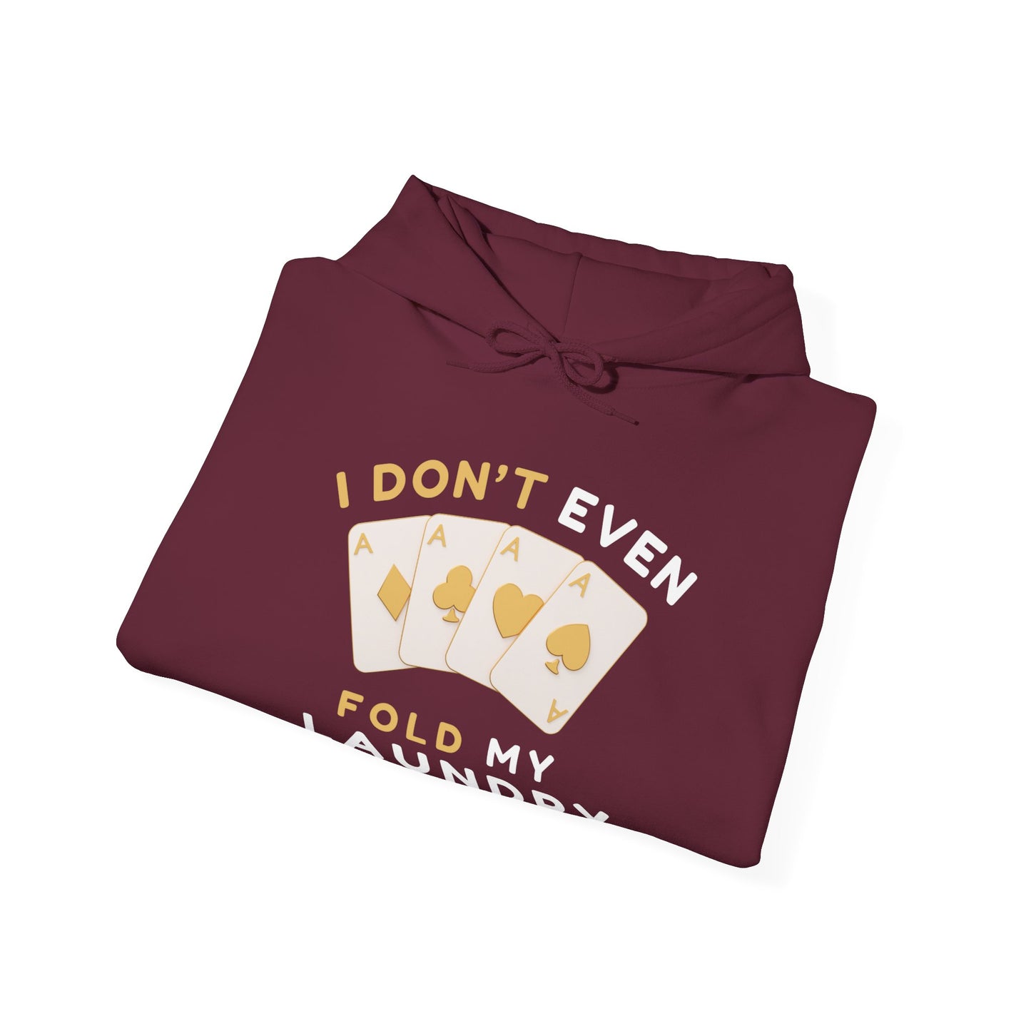 Poker -- I Don't Fold (Adult Unisex Hooded Sweatshirt)