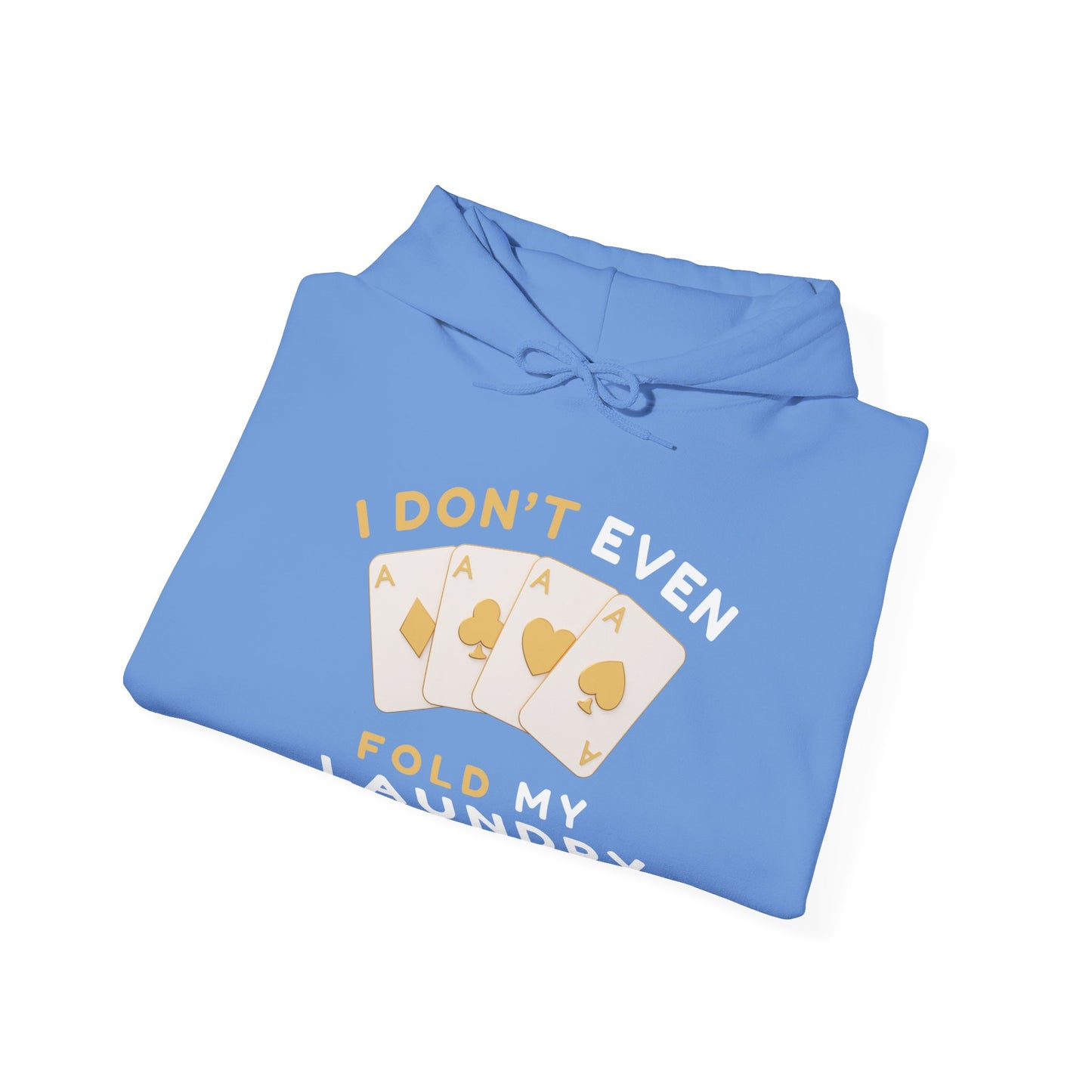 Poker -- I Don't Fold (Adult Unisex Hooded Sweatshirt)