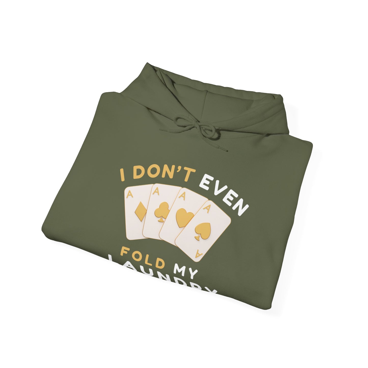 Poker -- I Don't Fold (Adult Unisex Hooded Sweatshirt)