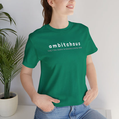 Ambitchous (Adult Unisex Tee)