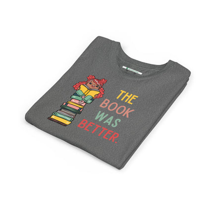 The Book Was Better [1] (Youth Unisex Tee)