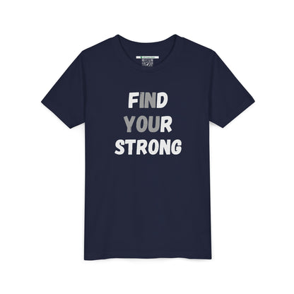 Find Your Strong -- Simple Design (Youth Unisex Tee)