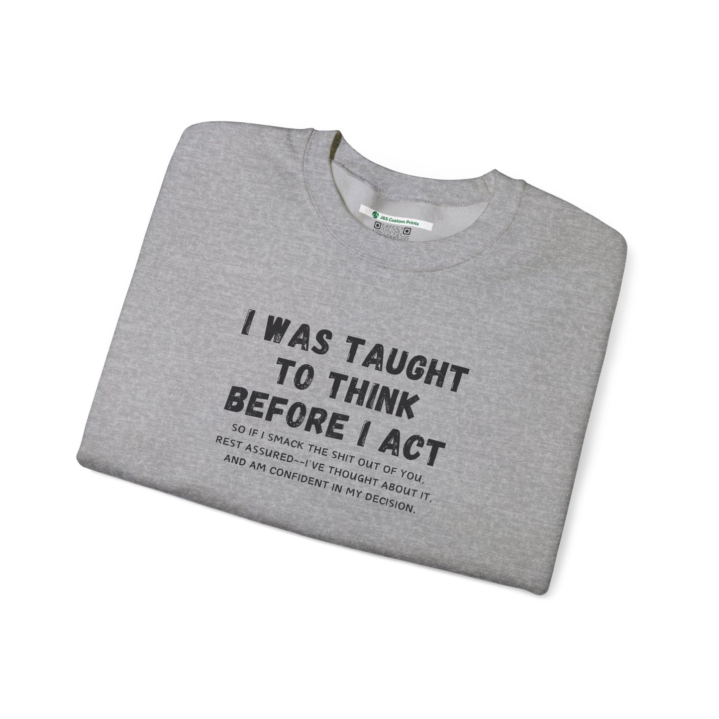 I Think Before I Act (Adult Unisex Crewneck Sweatshirt)
