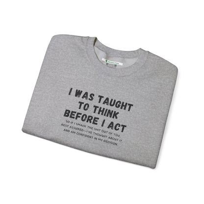 I Think Before I Act (Adult Unisex Crewneck Sweatshirt)