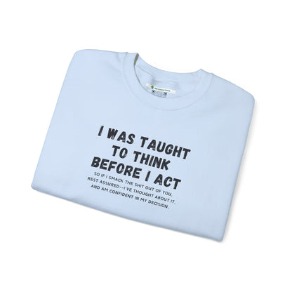 I Think Before I Act (Adult Unisex Crewneck Sweatshirt)
