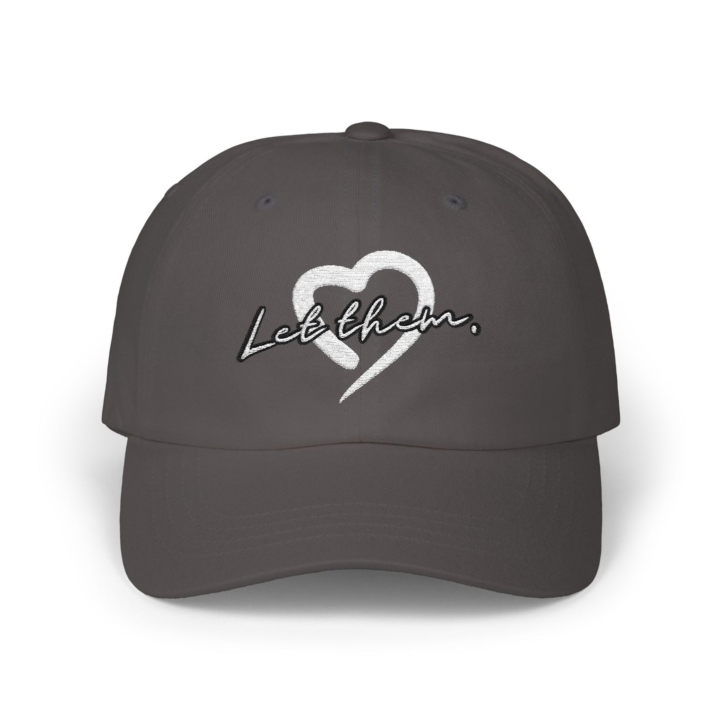 Let Them (Embroidered Classic Dad Hat) - J&S Custom Prints