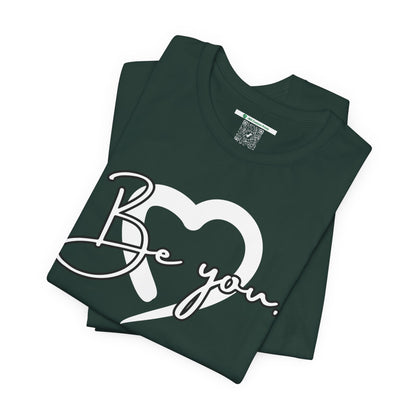 Be You (Adult Unisex Tee)