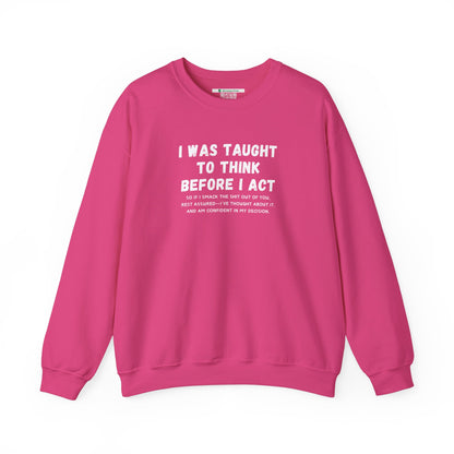I Think Before I Act (Adult Unisex Crewneck Sweatshirt)