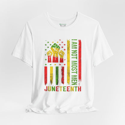 Juneteenth -- Not Most Men (Adult Unisex Tee)