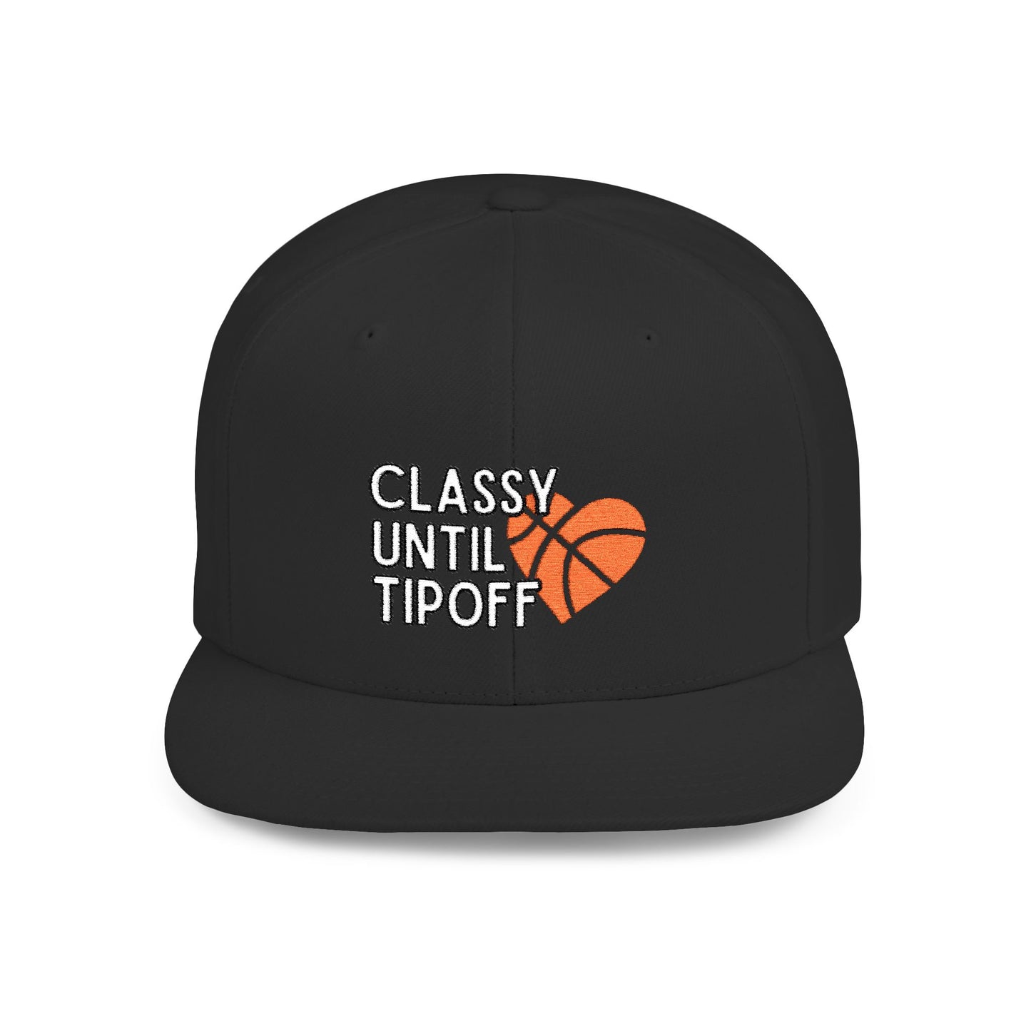 Classy Until Tipoff (Embroidered Flat-Bill, Cotton, Snapback Hat)