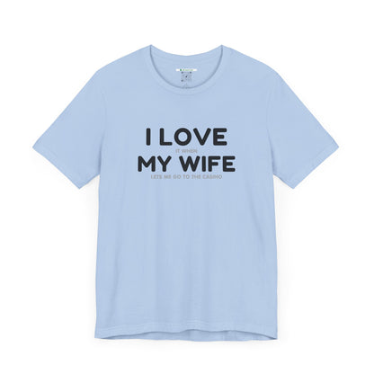 I Love My Wife (Adult Unisex Tee)