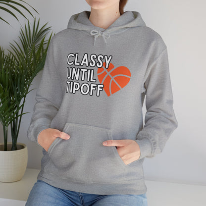 Classy Until Tipoff (Adult Unisex Hooded Sweatshirt)