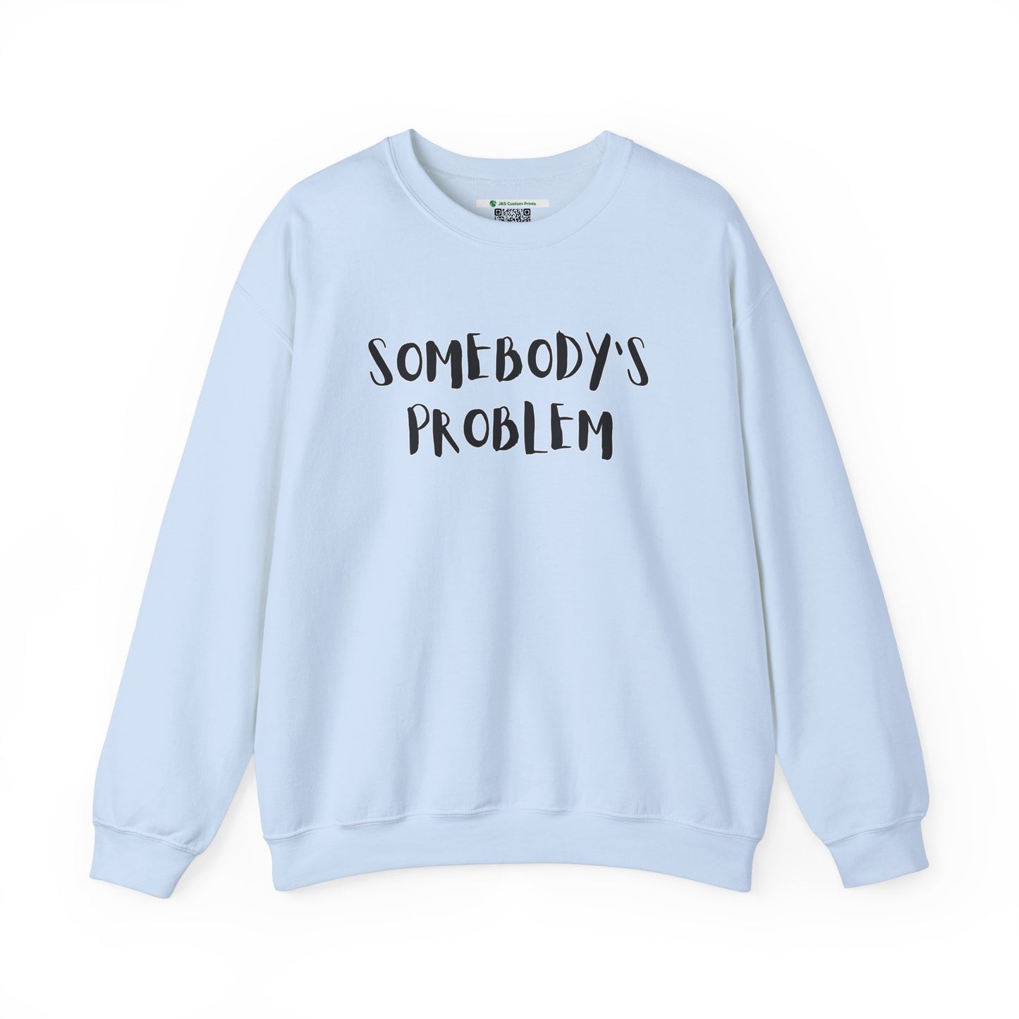 Matching Couple's Set -- "Somebody's Problem" (Adult Unisex Crewneck Sweatshirt)