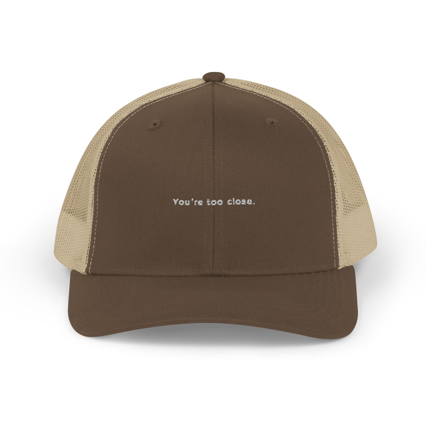 You're Too Close (Embroidered Snapback Trucker Hat)