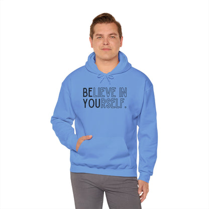 Believe In Yourself -- "Be You" (Adult Unisex Hooded Sweatshirt)