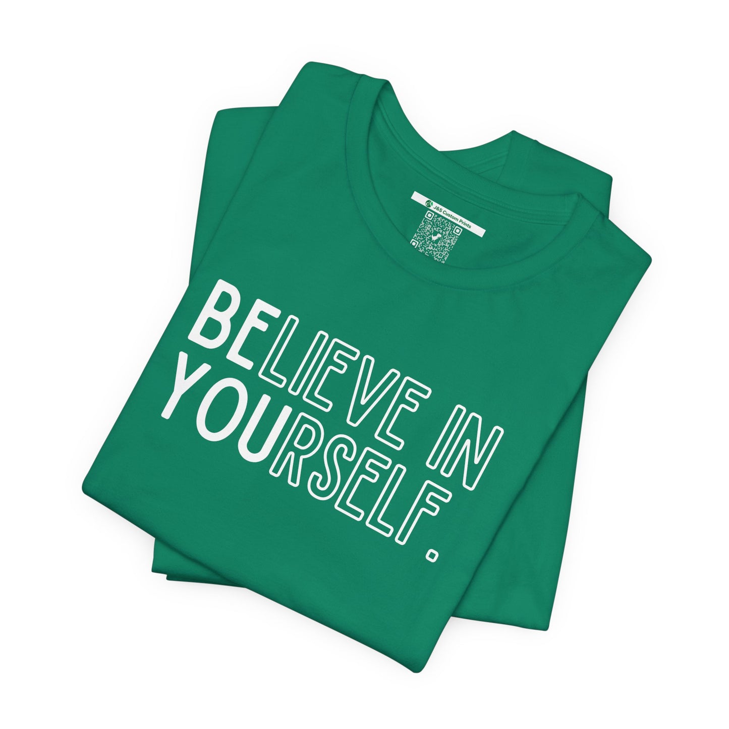 Believe In Yourself -- "Be You" (Adult Unisex Tee)