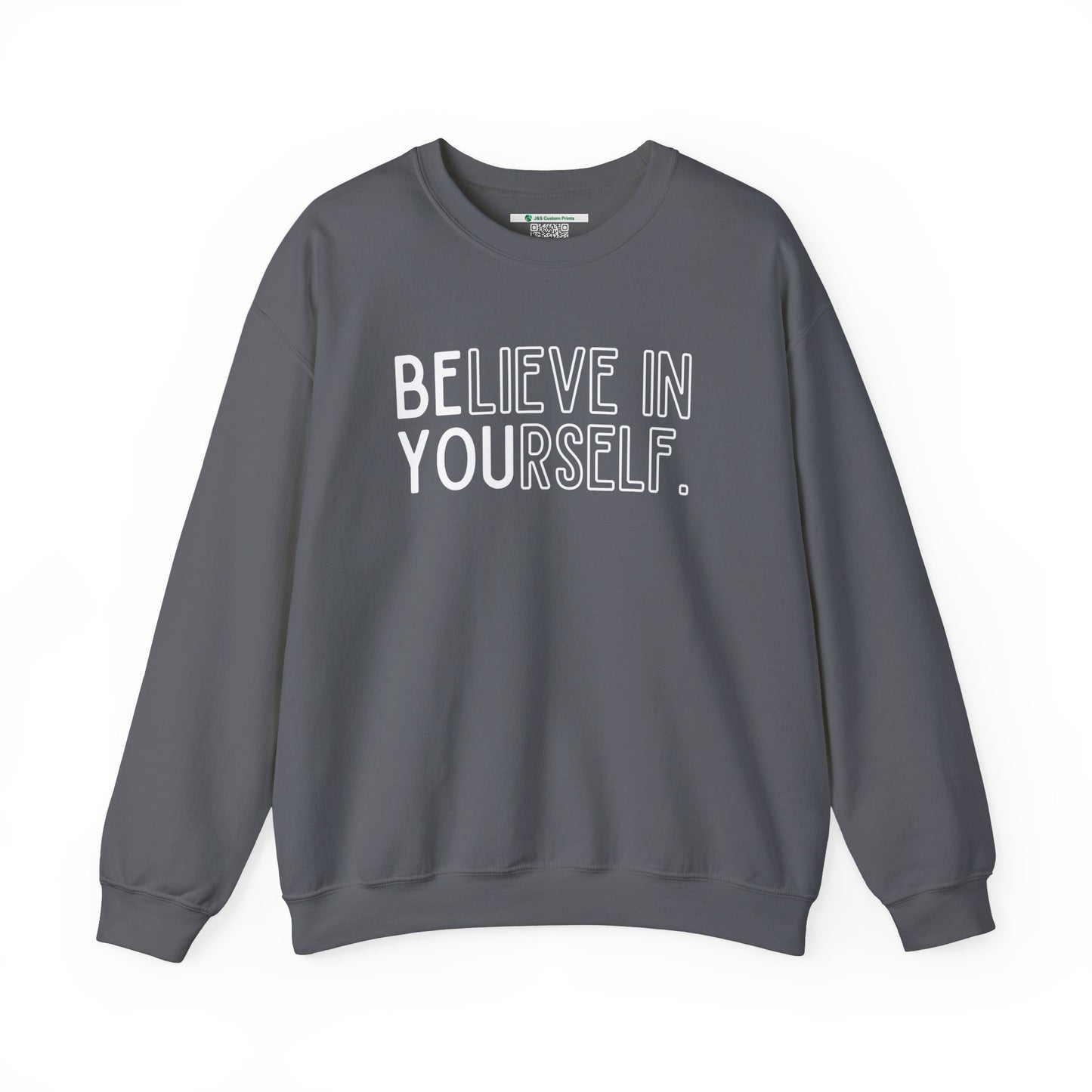 Believe In Yourself -- "Be You" (Adult Unisex Crewneck Sweatshirt)