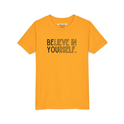 Believe In Yourself --  "Be You" (Youth Unisex Tee)