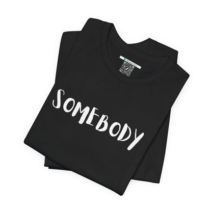 Matching Couple's Set -- "Somebody" (Adult Unisex Tee)