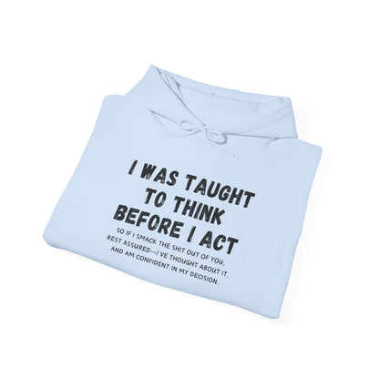 I Think Before I Act (Adult Unisex Hooded Sweatshirt)