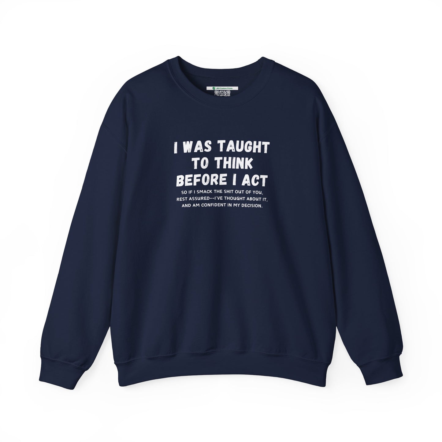 I Think Before I Act (Adult Unisex Crewneck Sweatshirt)