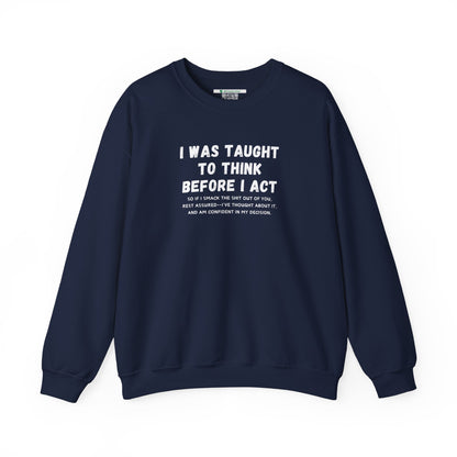 I Think Before I Act (Adult Unisex Crewneck Sweatshirt)