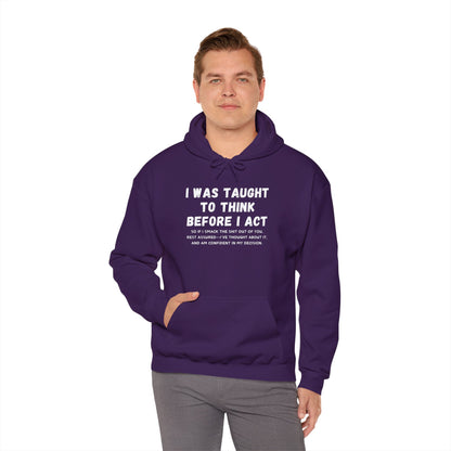 I Think Before I Act (Adult Unisex Hooded Sweatshirt)