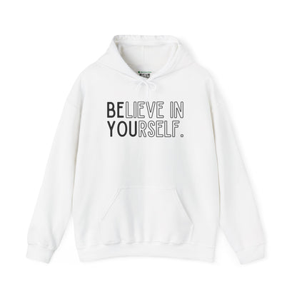 Believe In Yourself -- "Be You" (Adult Unisex Hooded Sweatshirt)