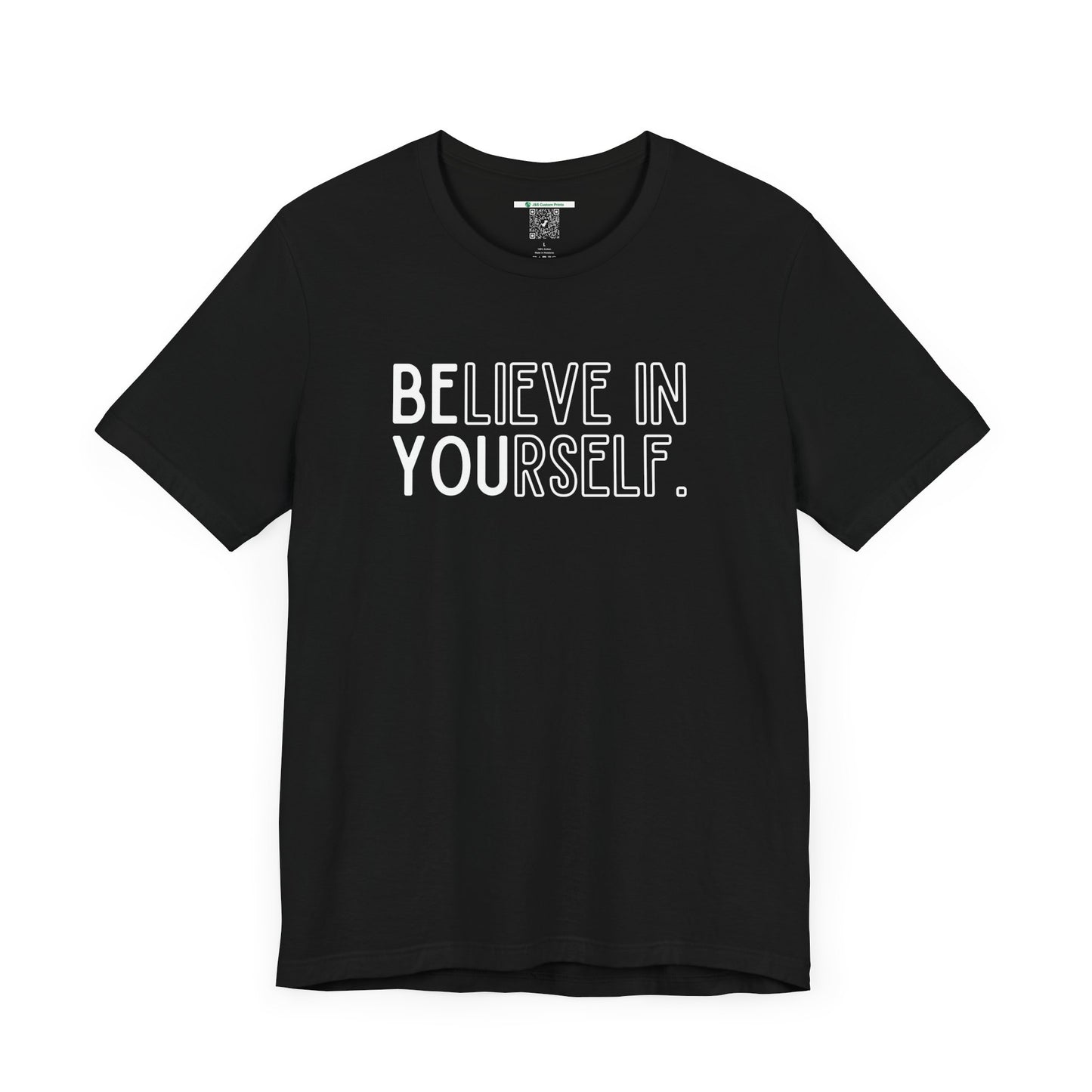 Believe In Yourself -- "Be You" (Adult Unisex Tee)