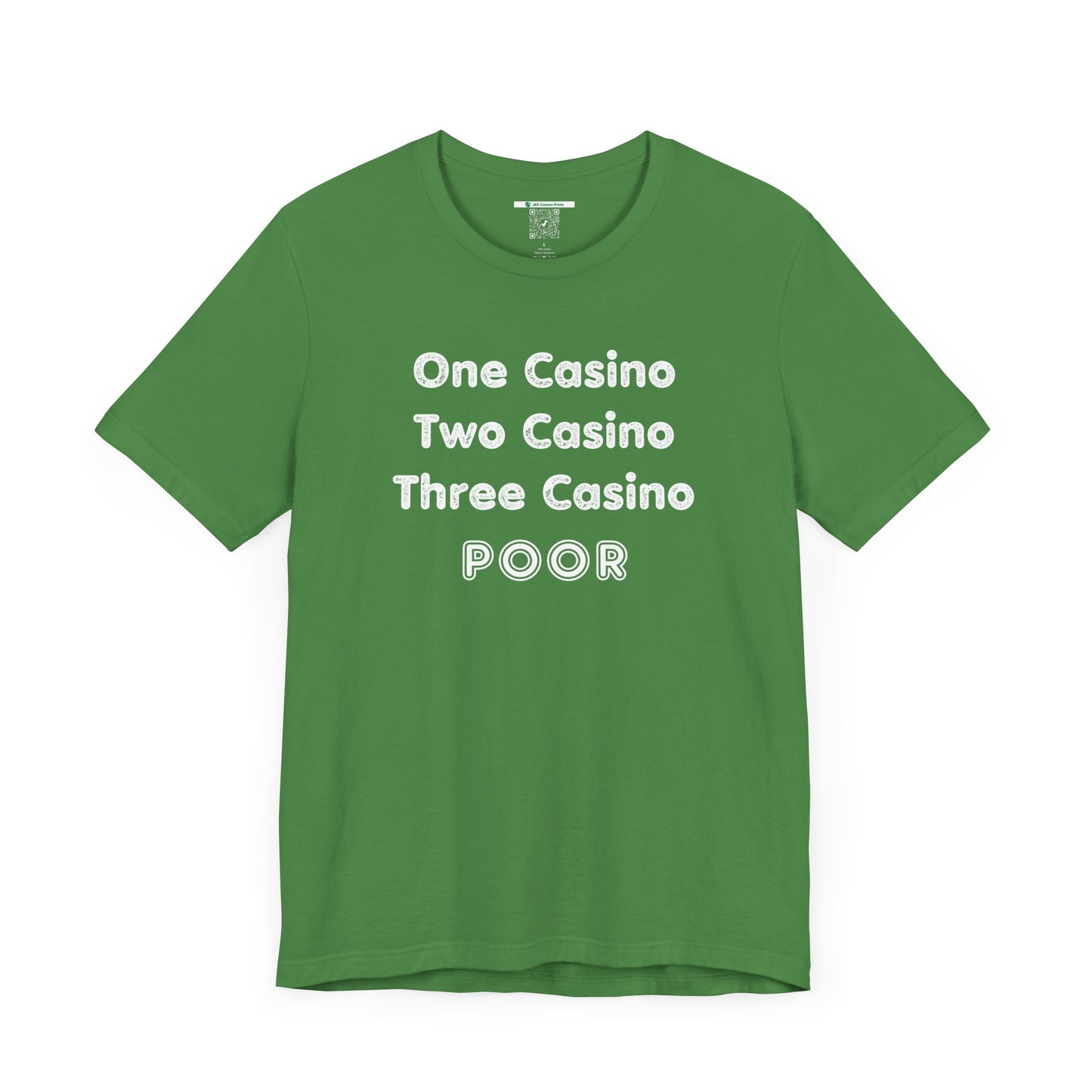"One Casino, Two Casino, Three Casino, POOR" (Adult Unisex Tee)